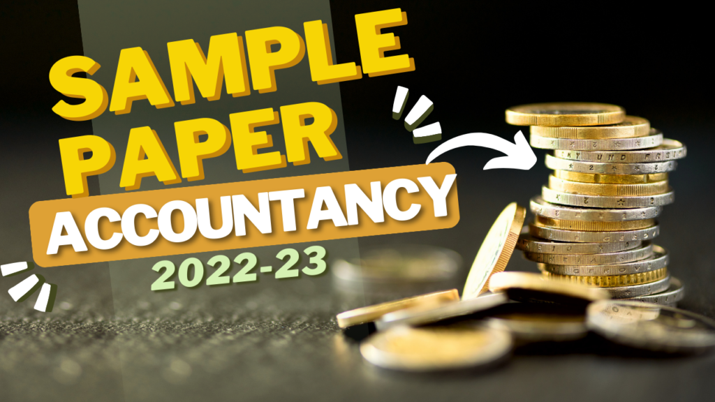 CBSE Sample Paper Class 12 2022-23 Accountancy